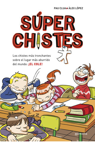 Sãâºperchistes. Los Chistes Mãâ¡s Tronchantes (sãâºper Chistes 1), De López, Àlex. Editorial Montena, Tapa Blanda En Español
