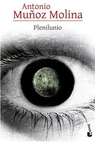 Plenilunio, de Antonio Muñoz Molina. Editorial Booket, tapa blanda en español, 2023