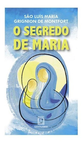 Segredo De Maria, O - Santuario