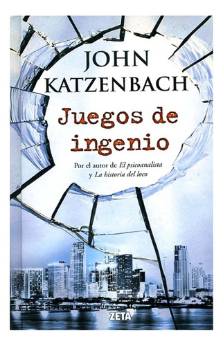 Juegos De Ingenio De John Katzenbach - El Psicoanalista 