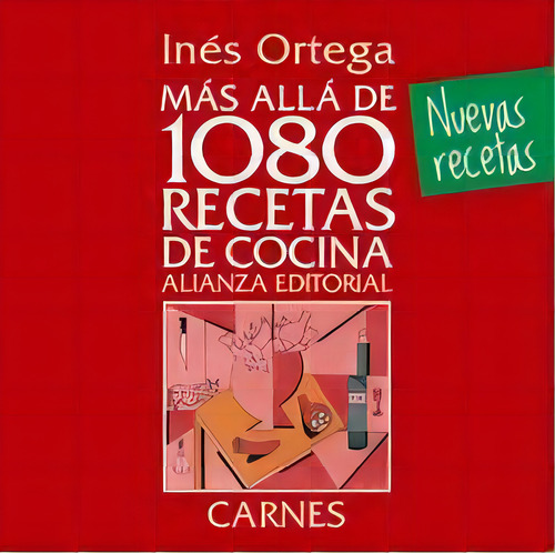 Mãâ¡s Allãâ¡ De 1080 Recetas De Cocina. Carnes, De Ortega, Inés. Alianza Editorial, Tapa Dura En Español