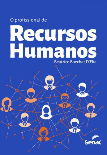 O Profissional De Recursos Humanos, De Boechat D´elia, Beatrice. Editora Senac - Sp, Capa Mole Em Português