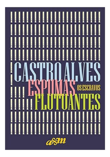 Livro Espumas Flutuantes E Os Escravos    