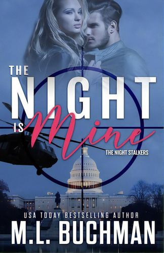 The Night Is Mine: A Military Romantic Suspense, De Buchman, M. L.. Editorial Buchman Bookworks Inc, Tapa Blanda En Inglés