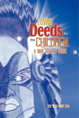Loving Deeds For The Children, De Ron Kwiet Storm Smith. Editorial Iuniverse, Tapa Blanda En Inglés
