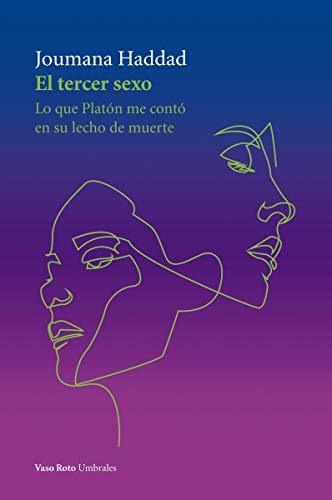 El Tercer Sexo . Lo Que Platón Me Contó En Su Lecho De Muerte, De Haddad, Joumana. Editorial Vaso Roto Ediciones, Tapa Blanda En Español, 2019