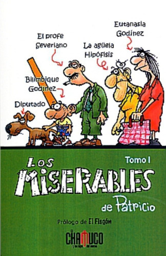 Miserables, Los / Tomo 1, De Patricio (ortiz Gonzalez, Patricio). Editorial El Chamuco Y Los Hijos Del Averno, Tapa Blanda En Español, 2011