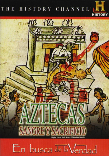En Busca De La Verdad Aztecas Sangre Y Sacrificio Dvd