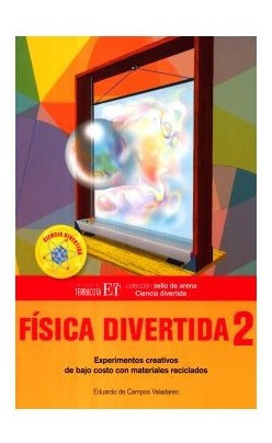 Fisica Divertida 2 Experimentos Creativos De Bajo Costo Con