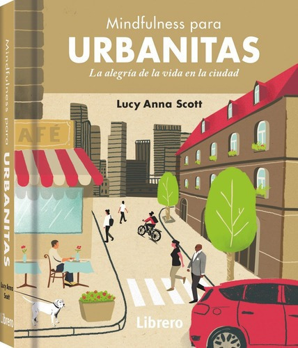 Mindfulness Para Urbanitas - Lucy Anna Scott, De Lucy Anna Scott. Editorial Librero En Español