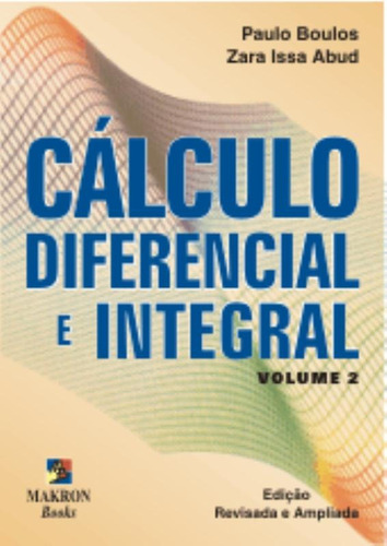 Cálculo Diferencial e Integral, de Boulos, Paulo. Editorial Pearson Education do Brasil S.A., capa mole em português, 2002