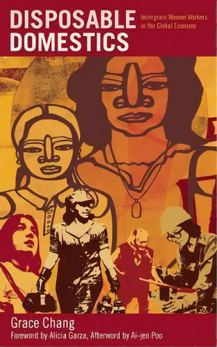 Disposable Domestics : Immigrant Women Workers In The Global Economy, De Grace Chang. Editorial Haymarket Books, Tapa Blanda En Inglés