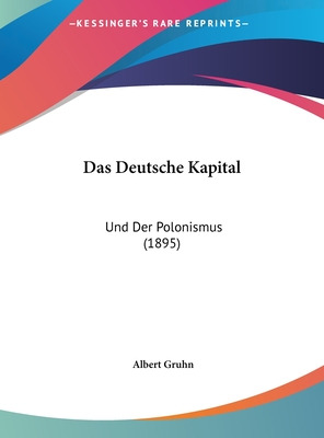 Libro Das Deutsche Kapital: Und Der Polonismus (1895) - G...
