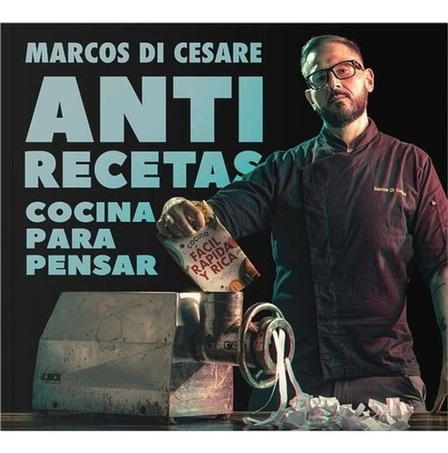 Libro Anti Recetas, Cocina Para Pensar - Marcos Di Cesare