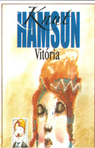 Vitória: + marcador de páginas, de Hamsun, Knust. Editora IBC - Instituto Brasileiro de Cultura Ltda, capa mole em português, 2005