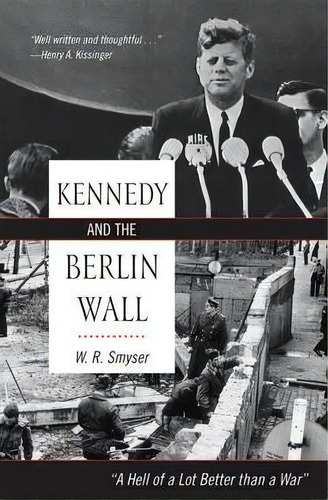 Kennedy And The Berlin Wall, De W. R. Smyser. Editorial Rowman Littlefield, Tapa Dura En Inglés