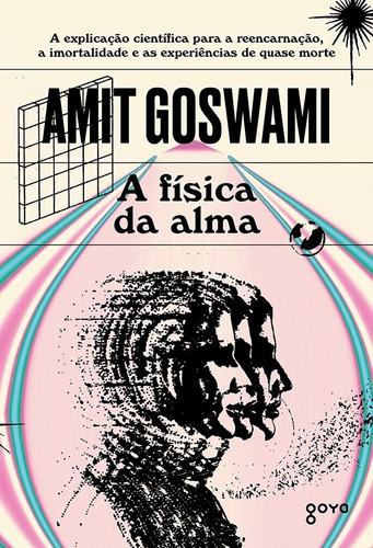 A Física Da Alma: A Explicação Científica Para A Reencarnaçã