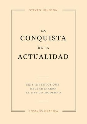 La Conquista De La Actualidad, De Johnson Steven. Editorial Granica En Español