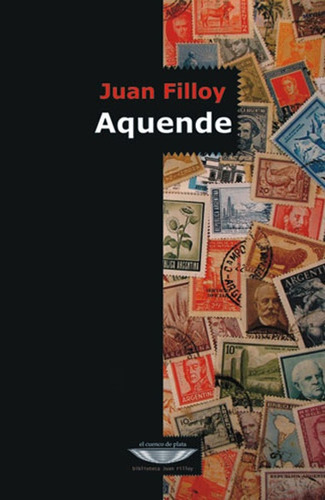 Aquende, De Juan Filloy. Editorial Cuenco De Plata, Tapa Blanda En Español