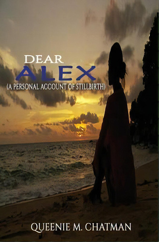Dear Alex, De Queenie Chatman. Editorial Createspace Independent Publishing Platform, Tapa Blanda En Inglés