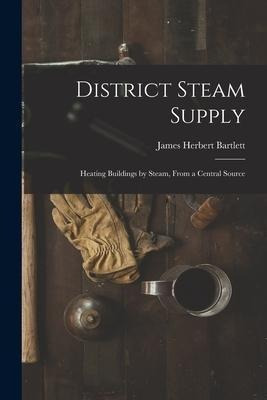 Libro District Steam Supply [microform] : Heating Buildin...