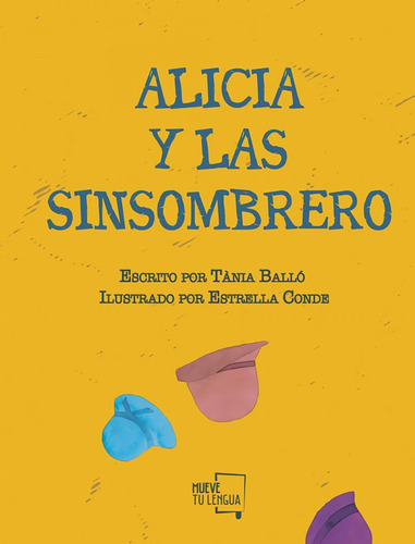 Libro: Alicia Y Las Sinsombrero. Ballo, Tania/conde, Estrell