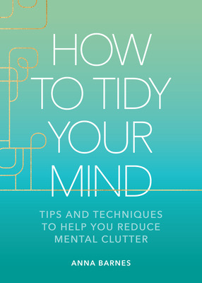 Libro How To Tidy Your Mind: Tips And Techniques To Help ...