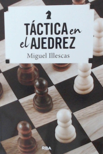 Libro Táctica En El Ajedrez - Illescas Cordoba, Miguel