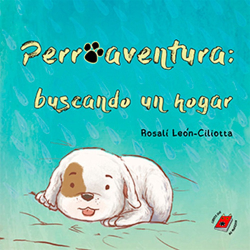 Perroaventura: Buscando Un Hogar, De León-ciliotta, Rosalí. Editorial Libros Que No Muerden, Tapa Blanda En Español