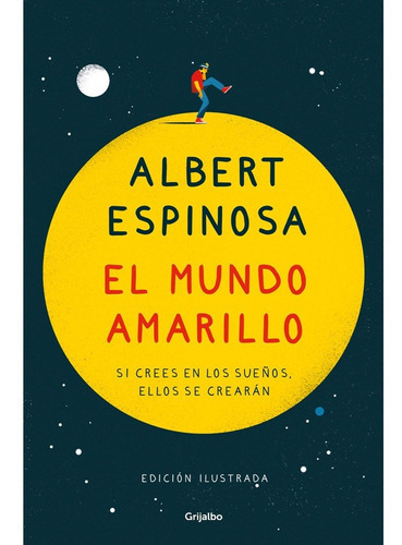 El Mundo Amarillo (ediciãâ³n Ilustrada), De Espinosa, Albert. Editorial Grijalbo, Tapa Dura En Español