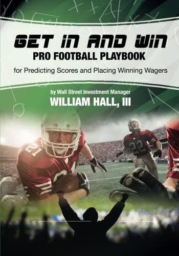 Get In And Win Pro Football Playbook: For Predicting Scores And Placing Winner Wagers By A Wall Street Investment Manager, De Hall Iii, William O.. Editorial Bookworm Sports, Tapa Blanda En Inglés