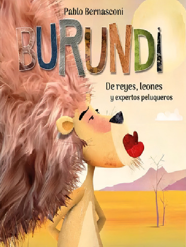 Burundi - De Reyes, Leones Y Expertos Peluqueros: De Reyes, Leones Y Expertos Peluqueros, De Pablo Bernasconi., Vol. 1. Editorial Catapulta, Tapa Dura En Español, 2023