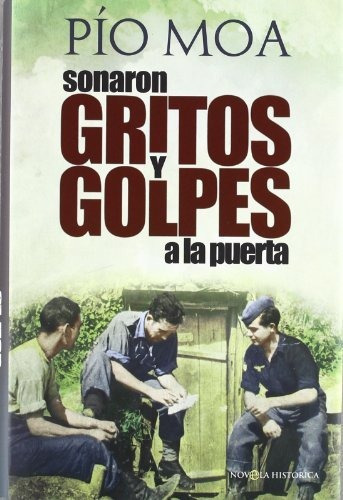 Sonaron Gritos Y Golpes A La Puerta, De Pío Moa Rodríguez. Editorial La Esfera De Los Libros S L, Tapa Blanda En Español, 2012