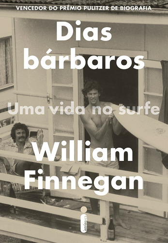 Dias Bárbaros: Uma Vda No Surfe, de Finnegan, William. Editora Intrínseca Ltda., capa mole em português, 2017
