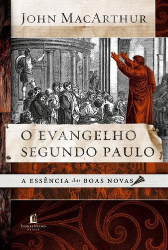 O evangelho segundo Paulo: A essência das boas-novas, de MacArthur, John. Vida Melhor Editora S.A, capa mole em português, 2018