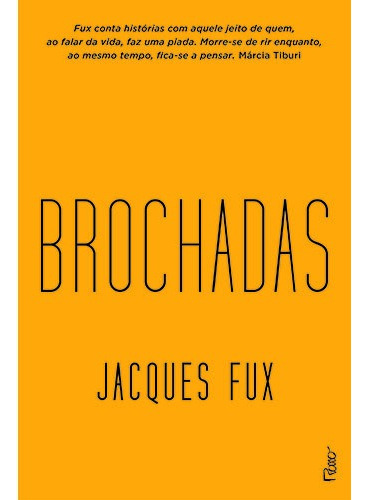 Brochadas: Confissões sexuais de um jovem escritor, de Fux, Jacques. Editora Rocco Ltda, capa mole em português, 2015