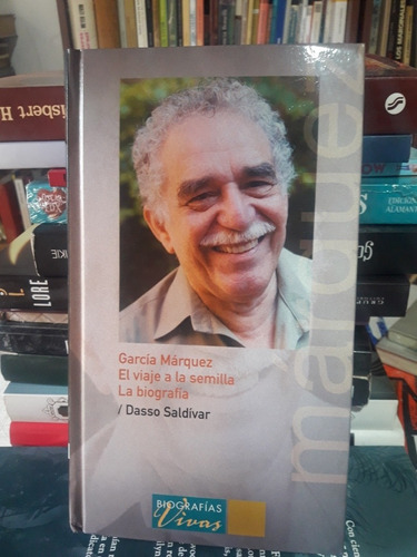 García Márquez El Viaje A La Semilla La Saldívar Folio  