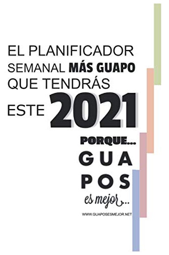 El Semanario Mas Guapo Que Tendras Este 2021 Porque  Guapos