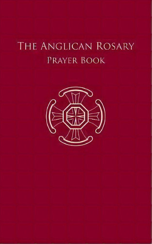 The Anglican Rosary, De Dr F Haas. Editorial St Alcuin York Anglican Publishers, Tapa Blanda En Inglés