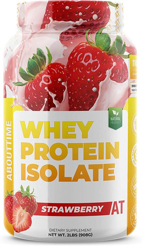 About Time Whey Protein Isolate Strawberry 2 Lb - 25 G De P