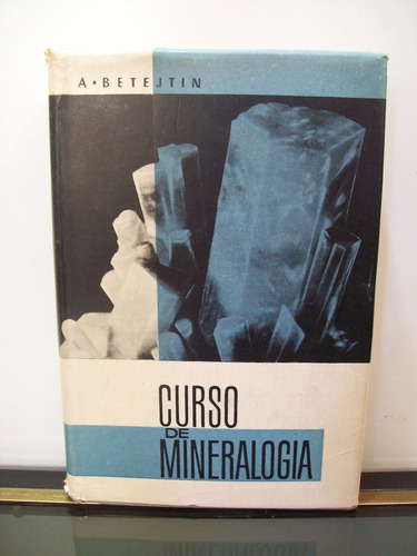 Adp Curso De Mineralogia A. Betejtin / Ed. Paz Moscu