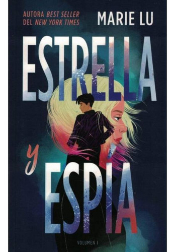 Estrella Y Espía 1: No Aplica, De Marie Lu. Serie Estrella Y Espía, Vol. 1. Editorial Puck, Tapa Blanda, Edición 1 En Español, 2023