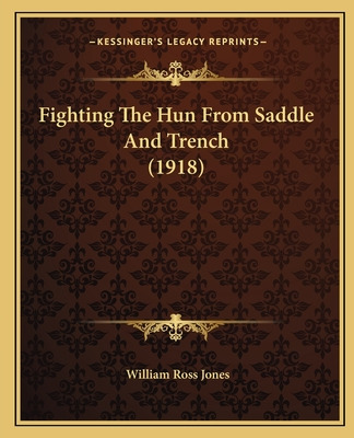 Libro Fighting The Hun From Saddle And Trench (1918) - Jo...