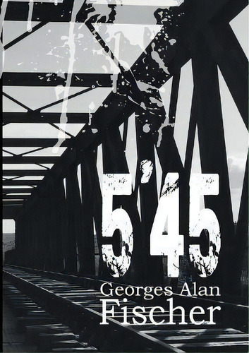 5 45 : English Version, De Georges Alan Fischer. Editorial Books On Demand, Tapa Blanda En Inglés