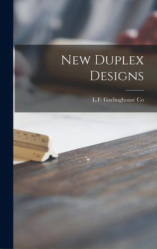New Duplex Designs, De L F Garlinghouse Co., Vol. 1. Editorial Hassell Street Pr, Tapa Dura En Inglés