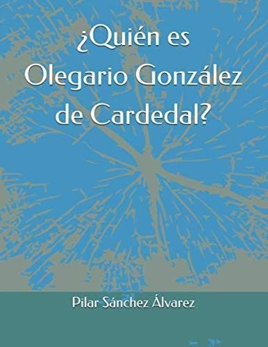 Libro: ¿quién Es Olegario González Cardedal? (spanish Edit