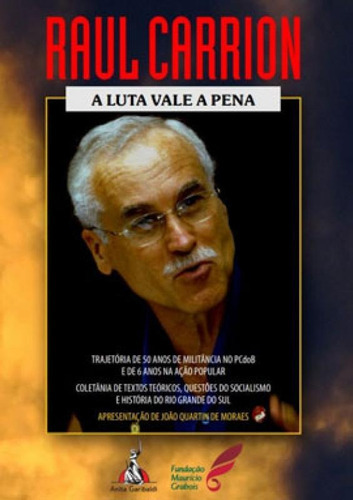 Raul Carrion - A Luta Vale A Pena, De Carrion, Raul. Editora Anita Garibaldi, Capa Mole Em Português