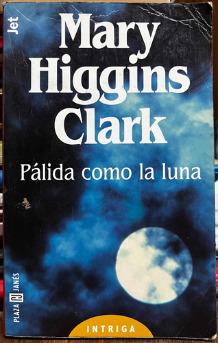 Pálida Como La Luna - Mary Higgins Clark