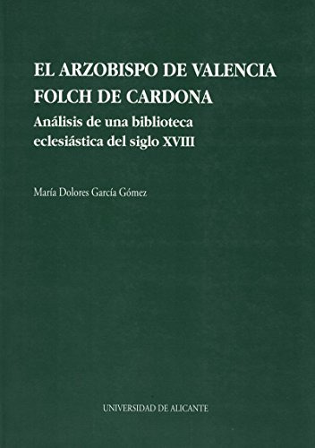 El Arzobispo De Valencia Folch De Cardona: Analisis De Una B