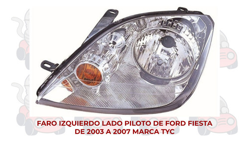 Faro Fiesta 2003-03-2004-04-2005-05-2006-06-2007-07 Tyc Ore